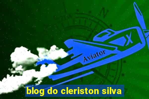 blog do cleriston silva